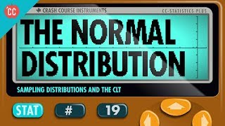 The Normal Distribution Crash Course Statistics 19 [upl. by Alisa]