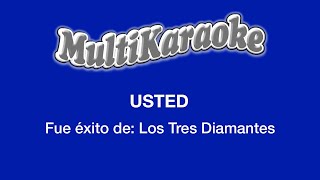 Usted  Multikaraoke  Fue Éxito De Los Tres Diamantes [upl. by Laerol]