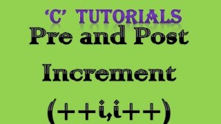 C Programming Tutorial 8 Pre and Post Increment [upl. by Erde14]