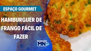 Hambúrguer de frango fácil de fazer  Espaço Gourmet [upl. by Forest350]