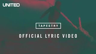 Tapestry Lyric Video  Hillsong UNITED [upl. by Aneleiram]