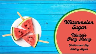 Watermelon Sugar Ukulele Play Along Simplified 3 chords [upl. by Nace297]